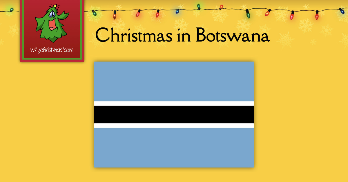 Christmas in Botswana - WhyChristmas.com