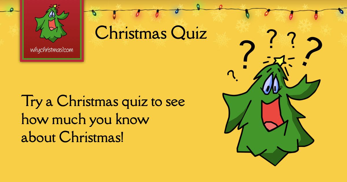 Christmas Quiz -- Christmas Fun -- whychristmas?com